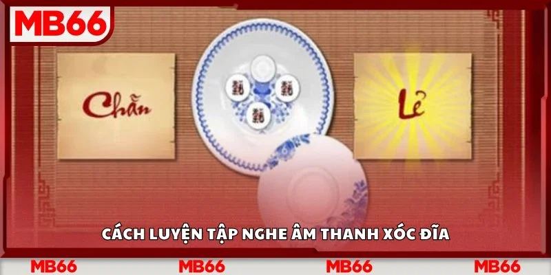 Cách luyện tập nghe âm thanh xóc đĩa