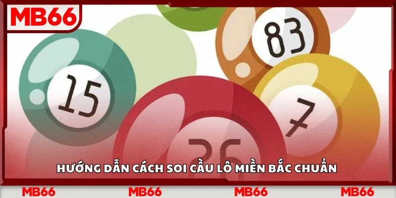 Hướng dẫn cách soi cầu lô miền bắc chuẩn