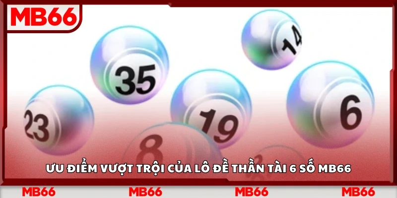 Lý do lô đề Thần Tài 6 số Mb66 được yêu thích