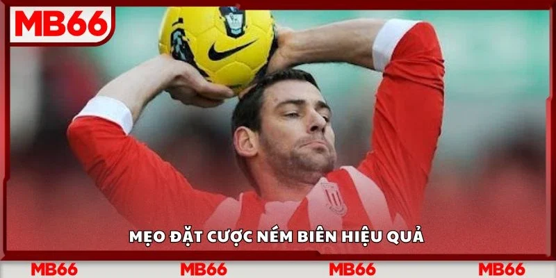 Mẹo đặt cược ném biên hiệu quả 