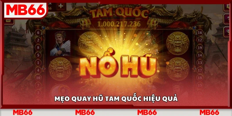 Một số mẹo quay hũ Tam Quốc hiệu quả