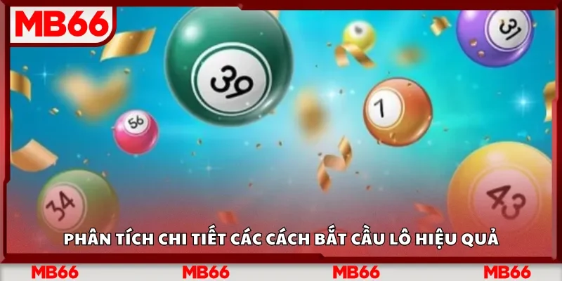 Phân tích chi tiết các cách bắt cầu lô hiệu quả