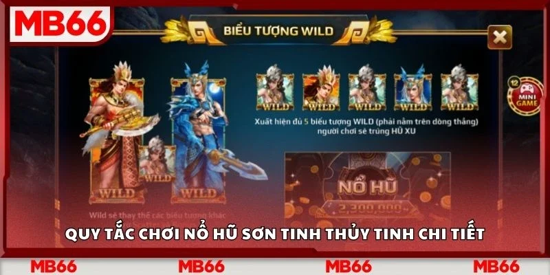 Quy tắc chơi nổ hũ sơn tinh thủy tinh chi tiết