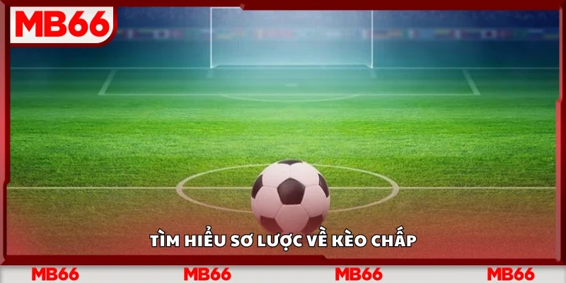 Sơ lược về kèo chấp