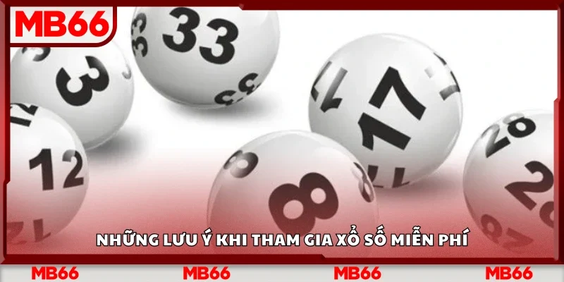 Vài lưu ý khi tham gia xổ số miễn phí