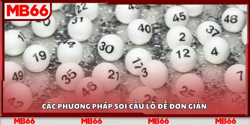Phương pháp soi cầu lô đề chuẩn đơn giản